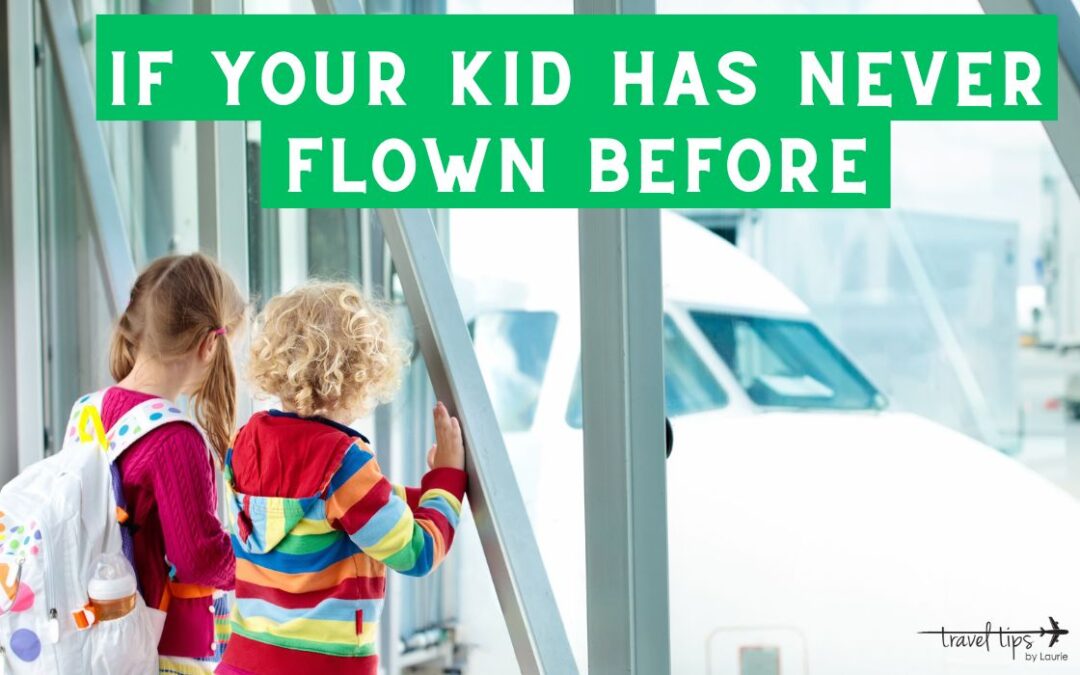 First Time Flying With a Kid: Tips and Tricks