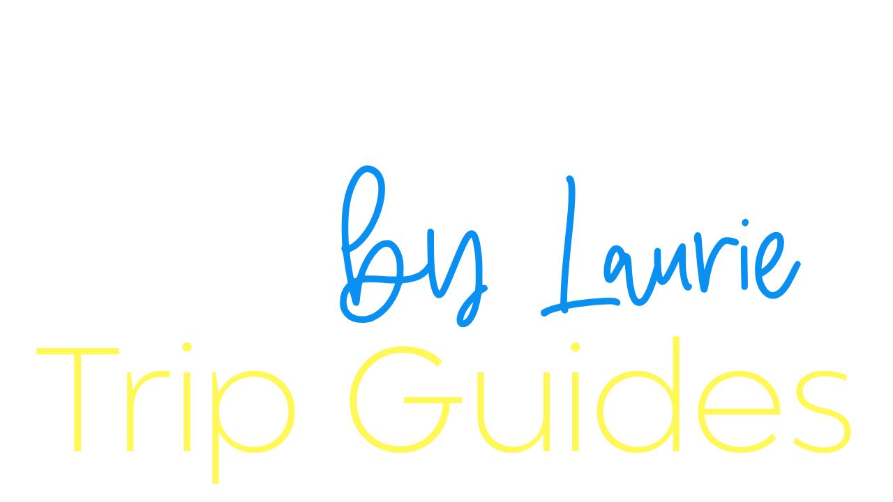 Travel Tips by Laurie Trip Guides Travel Tips by Laurie Trip Guides