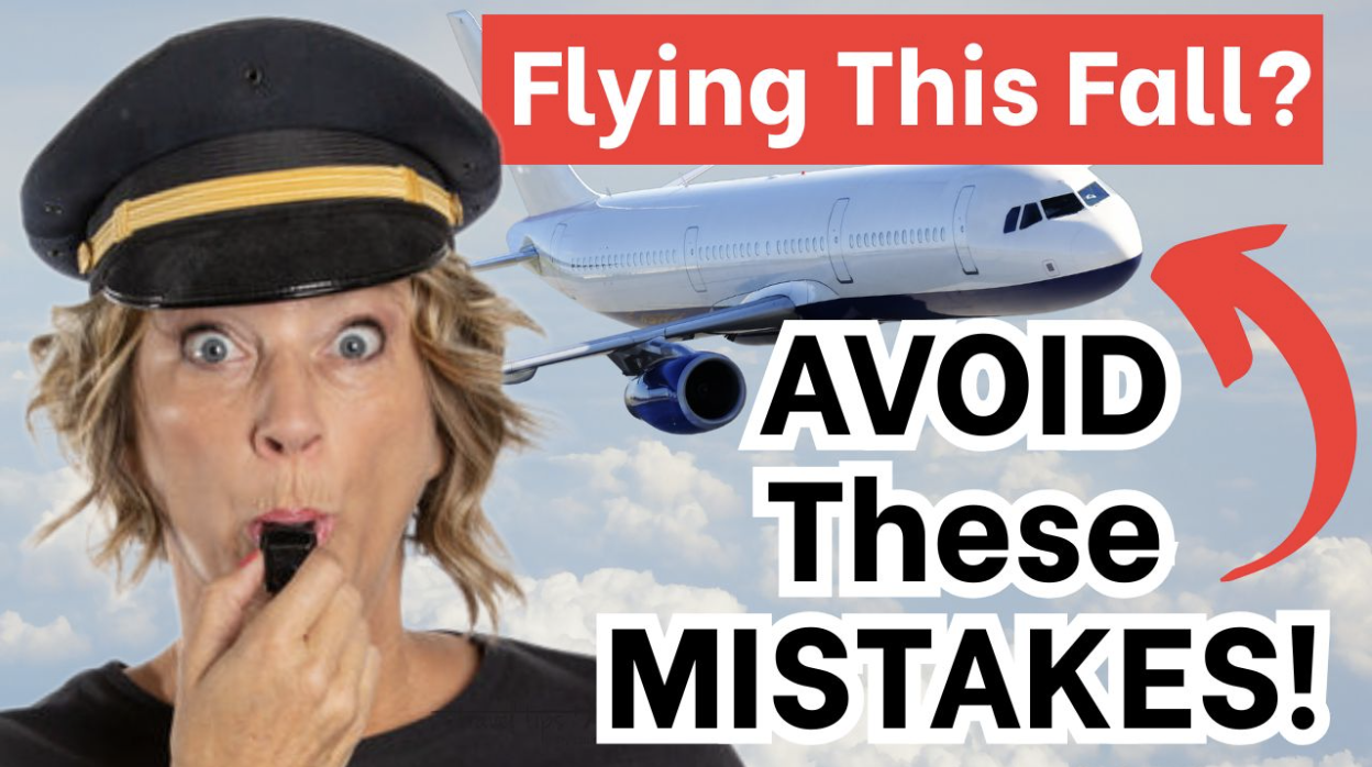 Avoid these mistakes when you fly this Fall